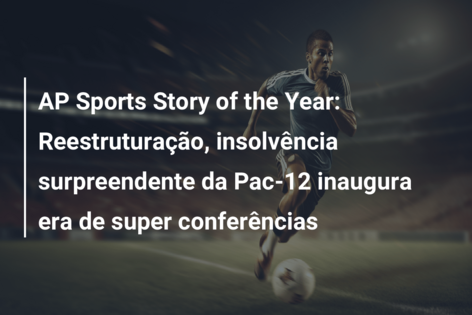AP Sports Story of the Year: Reestruturação, insolvência surpreendente da Pac-12 inaugura era de super conferências
