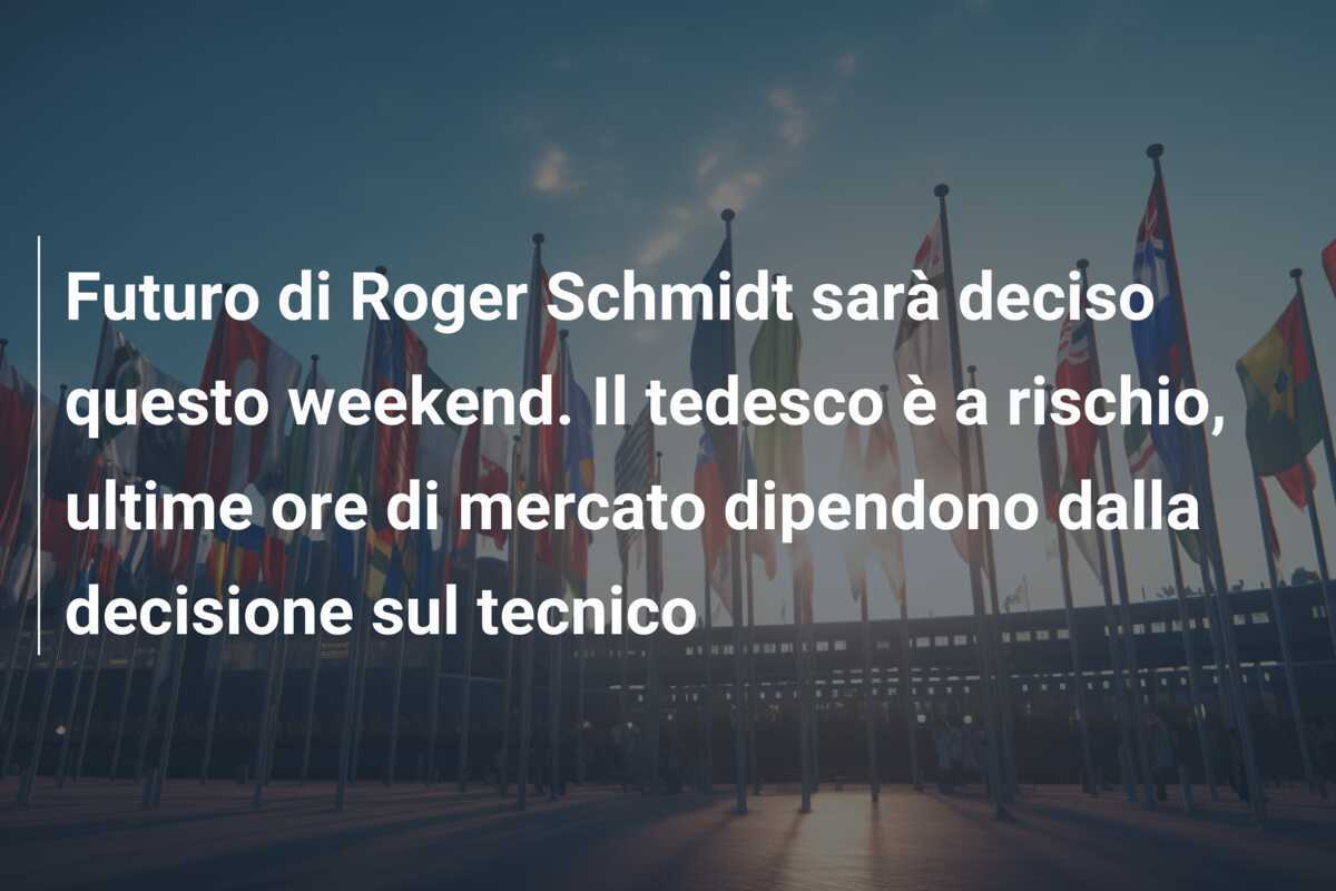 Futuro di Roger Schmidt sarà deciso questo weekend. Il tedesco è a rischio, ultime ore di mercato dipendono dalla decisione sul tecnico