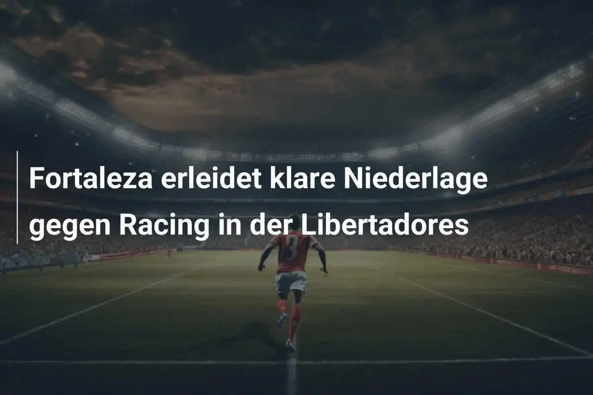 Fortaleza erleidet klare Niederlage gegen Racing in der Libertadores