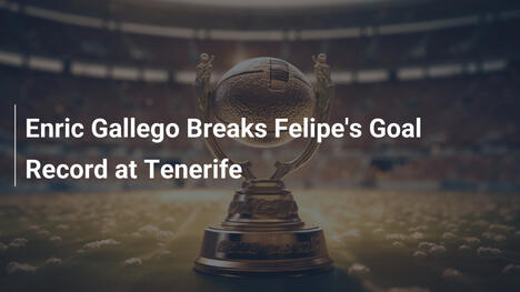 Enric Gallego Supera il Record di Gol di Felipe al Tenerife
