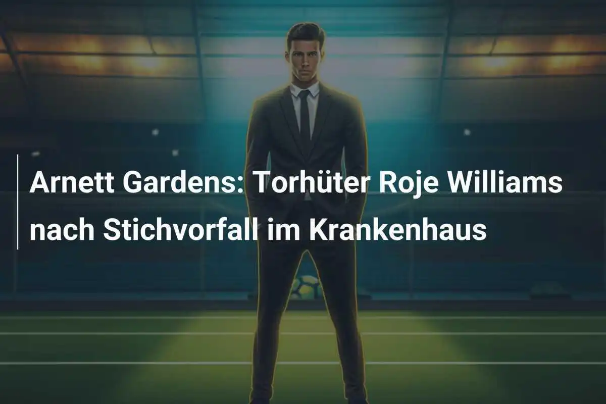 Arnett Gardens: Torhüter Roje Williams nach Stichvorfall im Krankenhaus