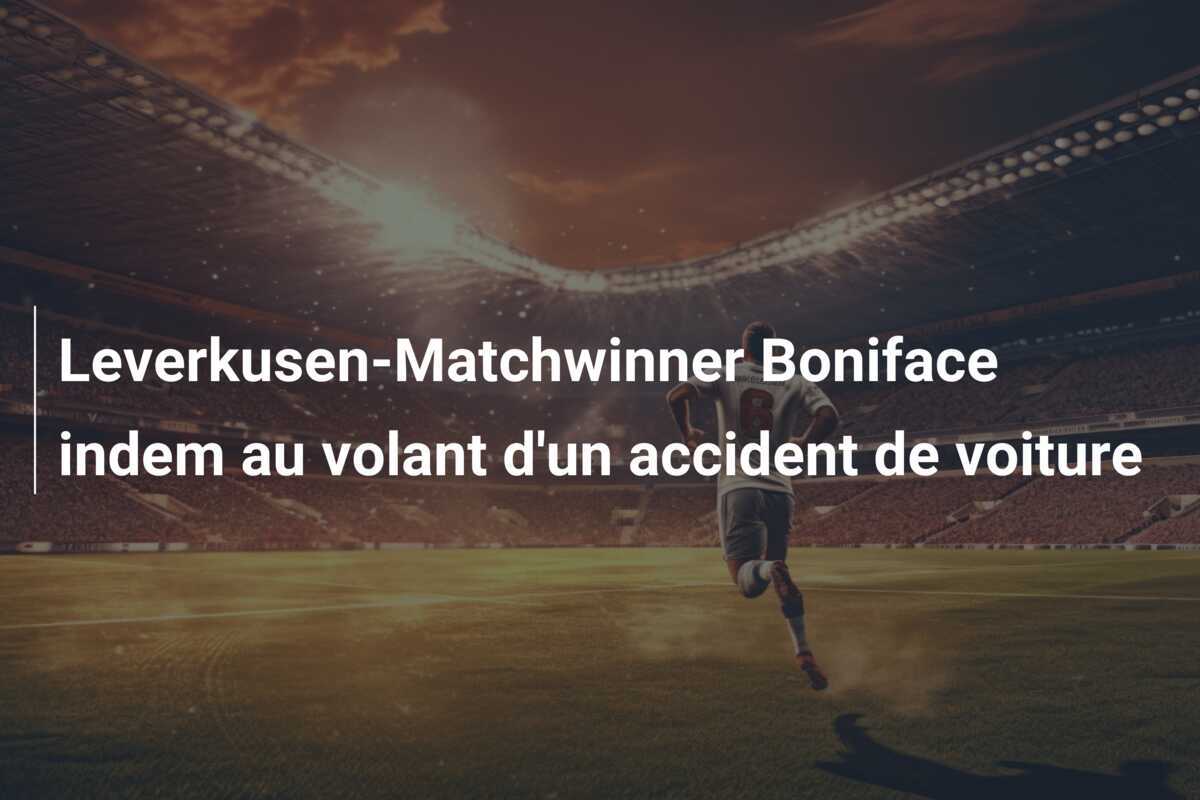 Leverkusen-Matchwinner Boniface indem au volant d'un accident de voiture