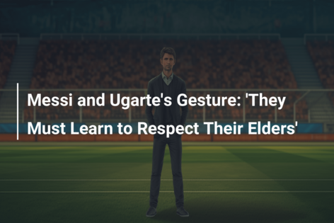 Messi and Ugarte’s Gesture: ‘They Must Learn to Respect Their Elders’