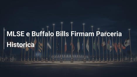 MLSE e Buffalo Bills Firmam Parceria Historica