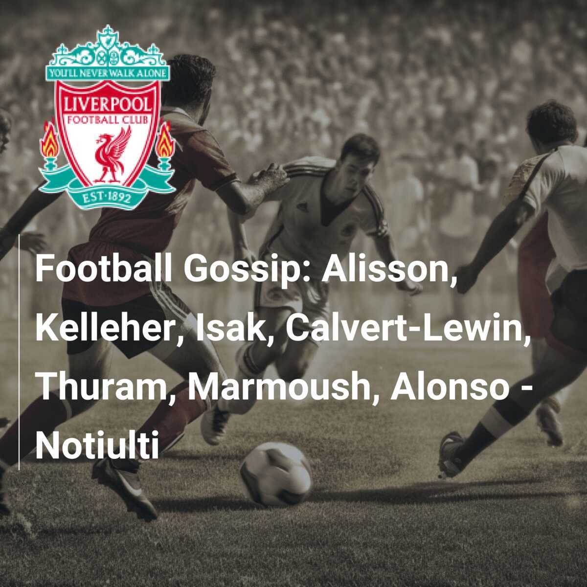 Liverpool football gossip hotsell