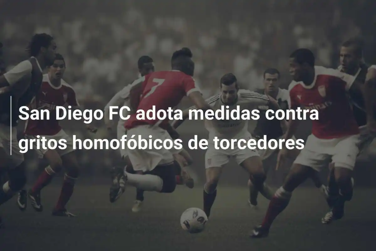 San Diego FC adota medidas contra gritos homofóbicos de torcedores