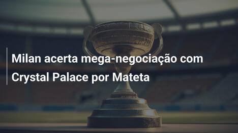 Milan acerta mega-negociação com Crystal Palace por Mateta