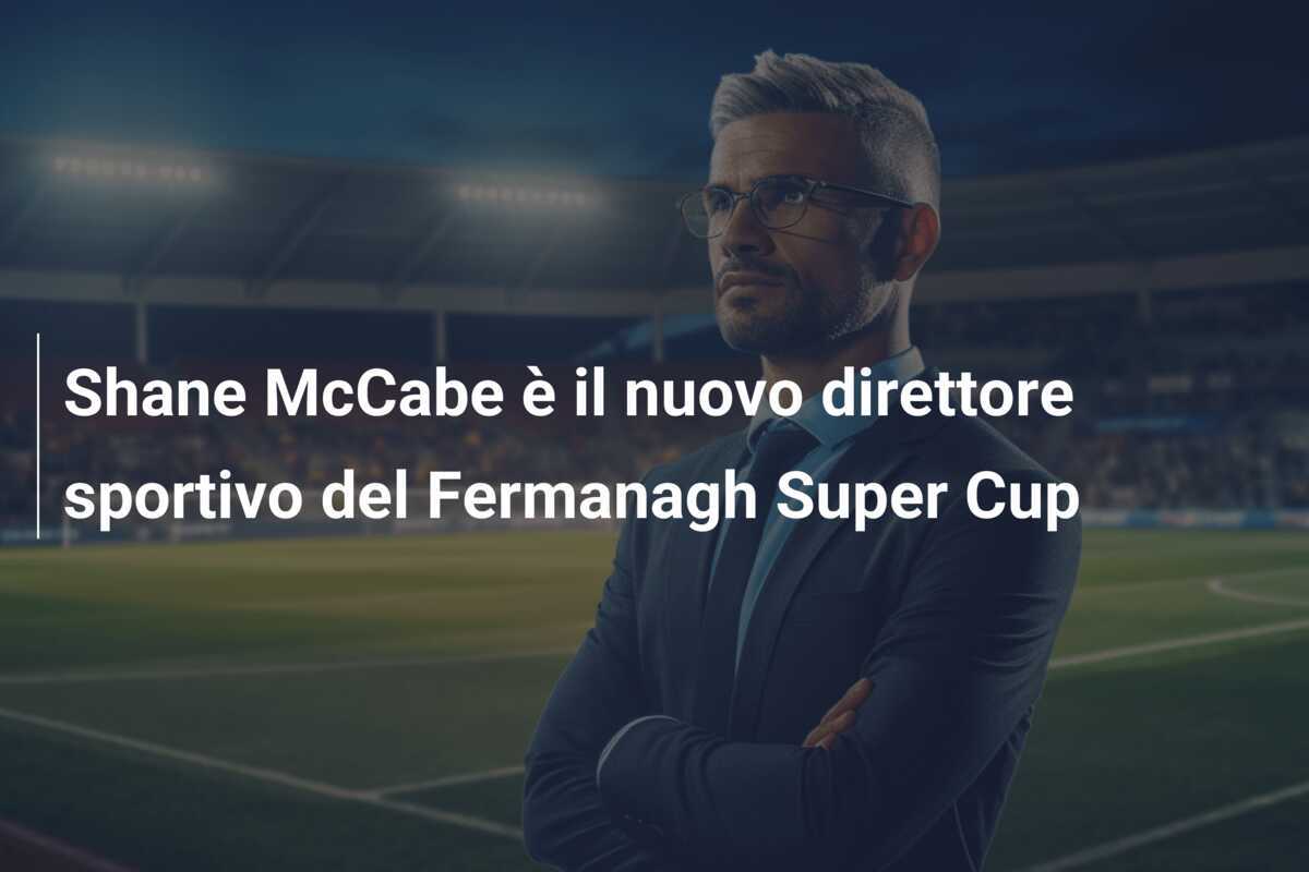 Shane McCabe è il nuovo direttore sportivo del Fermanagh Super Cup
