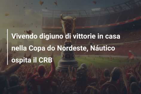 Vivendo digiuno di vittorie in casa nella Copa do Nordeste, Náutico ospita il CRB