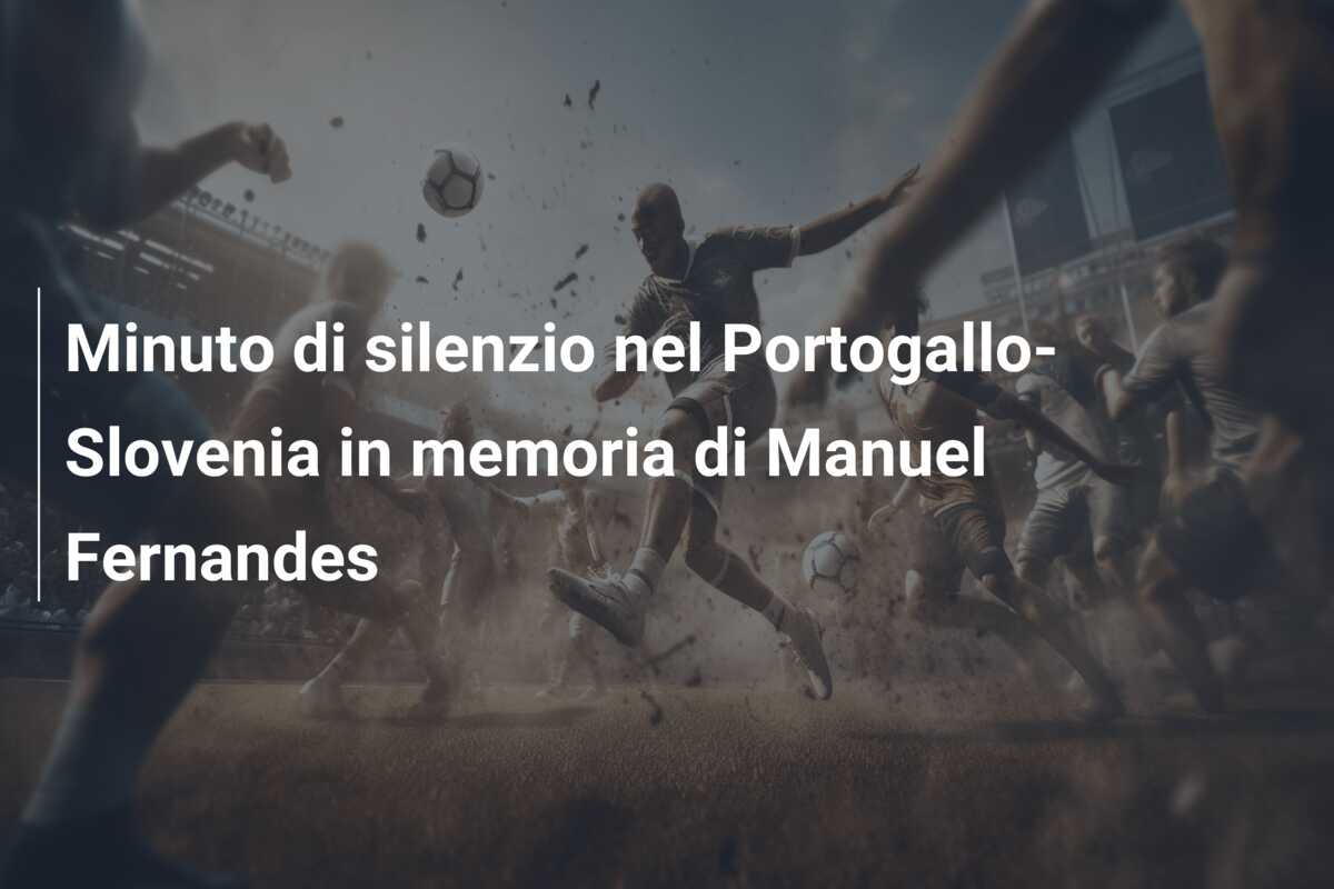 Minuto di silenzio nel Portogallo-Slovenia in memoria di Manuel Fernandes