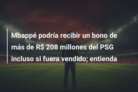 Mbappé podría recibir un bono de más de R$ 208 millones del PSG incluso si fuera vendido; entienda