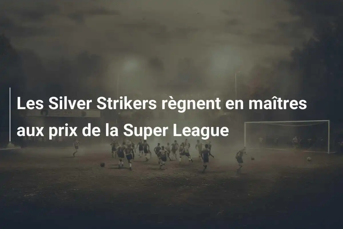 Les Silver Strikers règnent en maîtres aux prix de la Super League