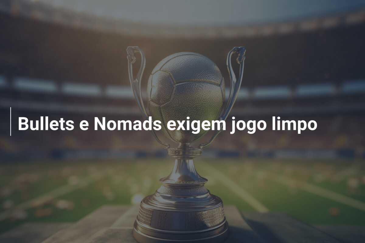 Bullets e Nomads exigem jogo limpo
