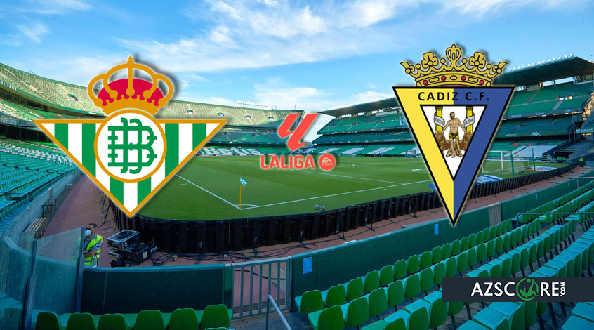 “Betis” – “Cadiz”. Preview and Match Prediction