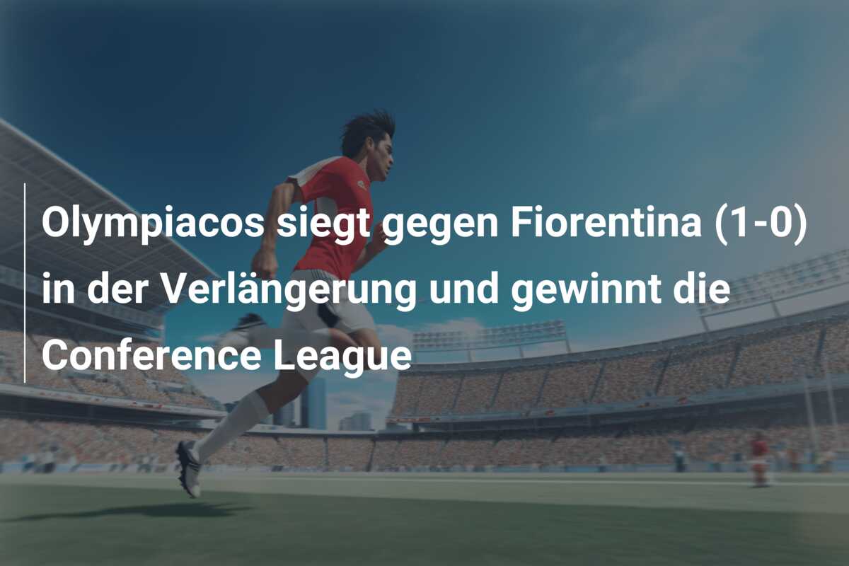 Olympiacos siegt gegen Fiorentina (1-0) in der Verlängerung und gewinnt die Conference League