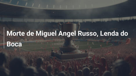 Morte de Miguel Angel Russo, Lenda do Boca