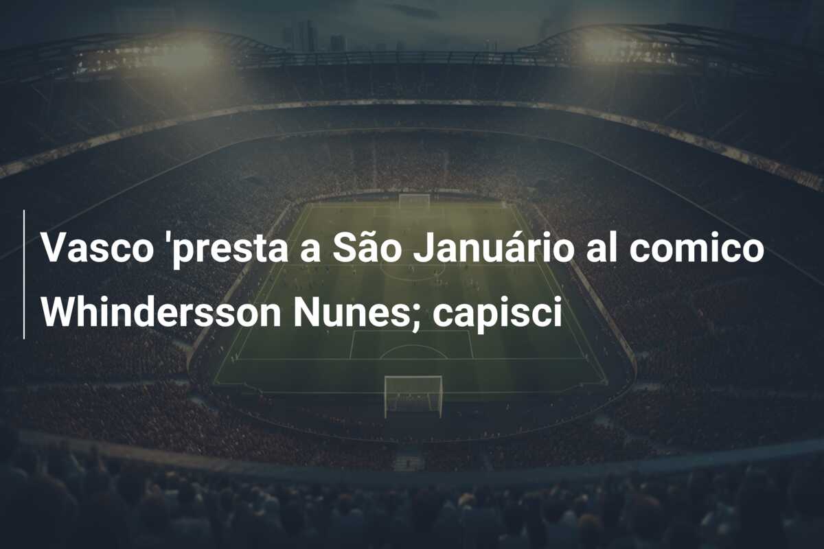 Vasco ‘presta a São Januário al comico Whindersson Nunes; capisci