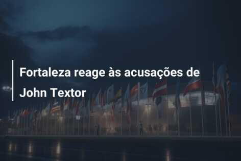 Fortaleza reage às acusações de John Textor