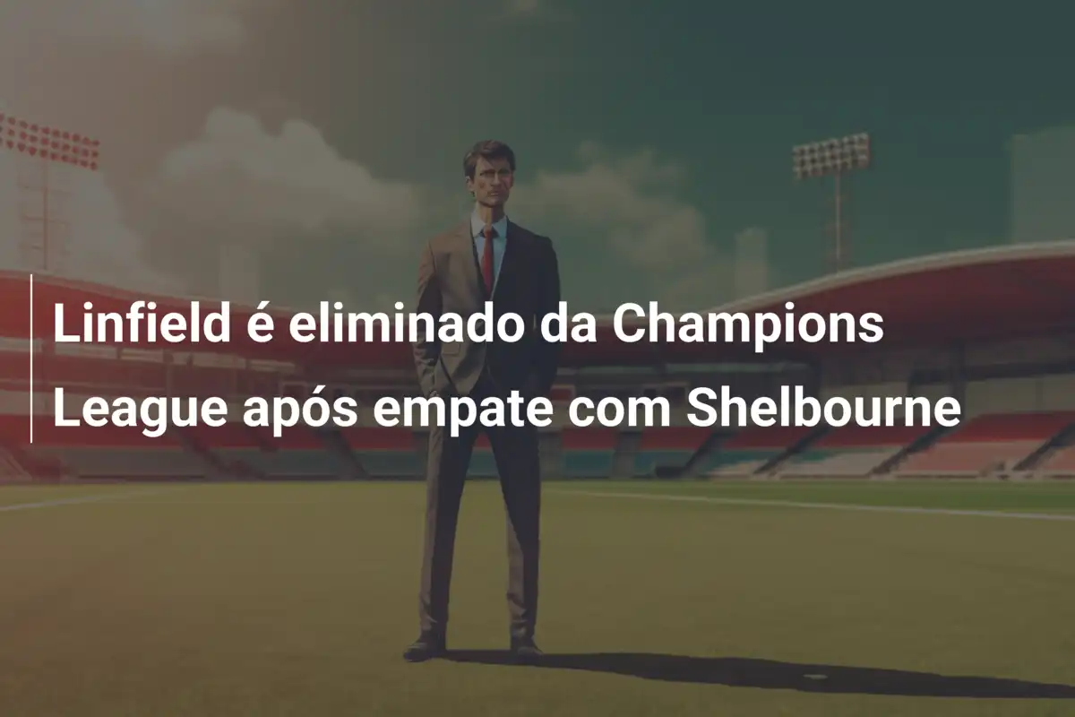 Linfield é eliminado da Champions League após empate com Shelbourne
