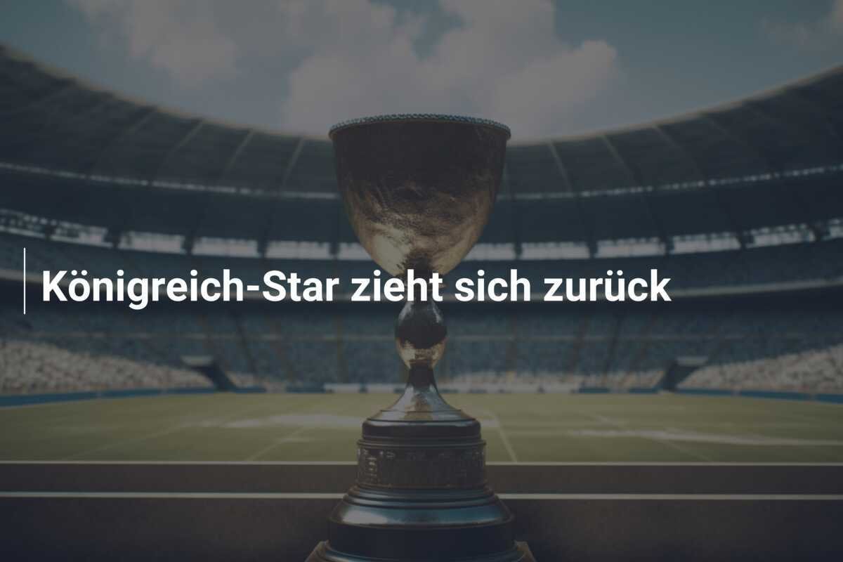 Königreich-Star zieht sich zurück