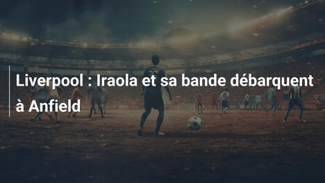 Liverpool : Iraola et sa bande débarquent à Anfield
