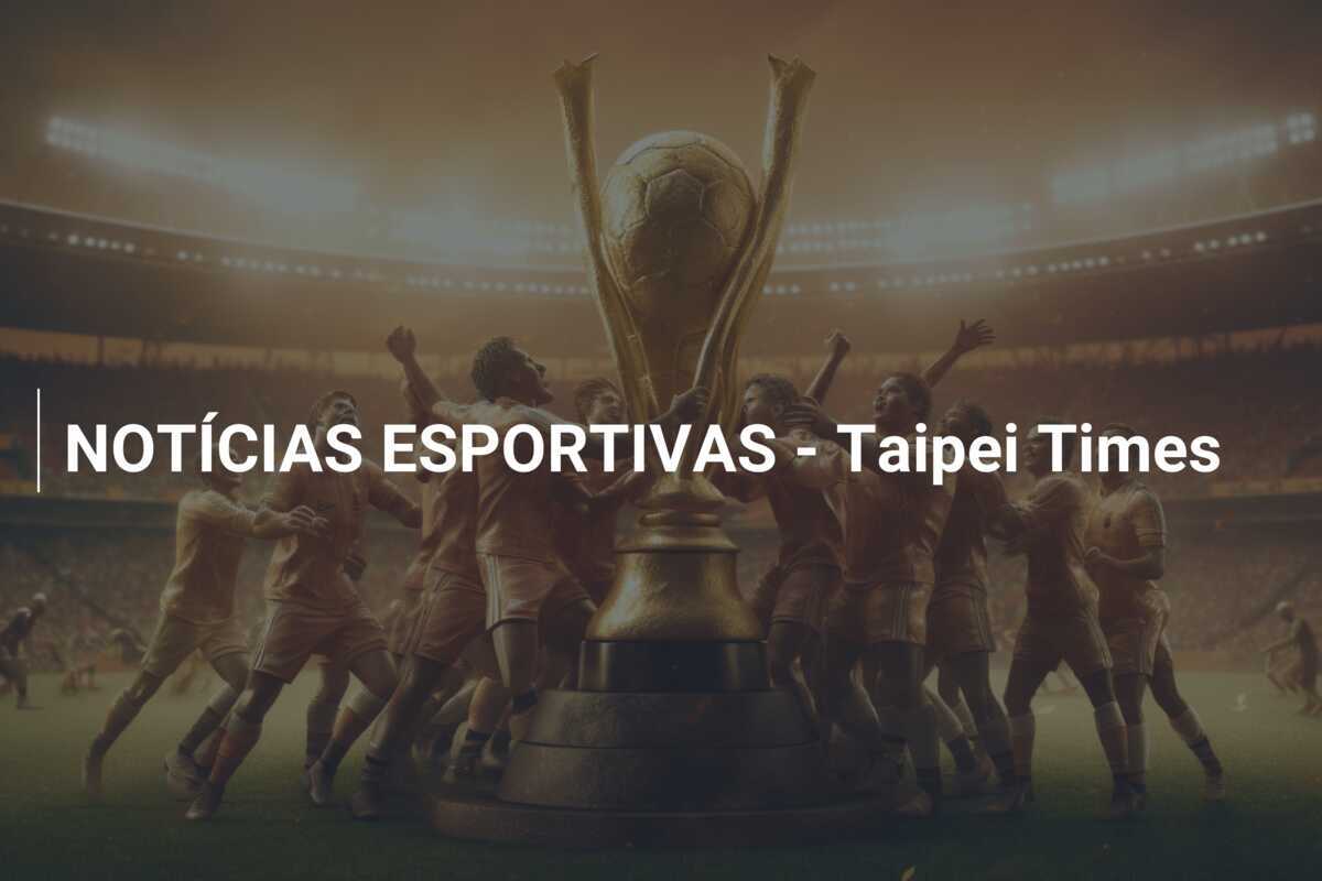 NOTÍCIAS ESPORTIVAS - Taipei Times