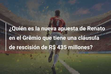 ¿Quién es la nueva apuesta de Renato en el Grêmio que tiene una cláusula de rescisión de R$ 435 millones?