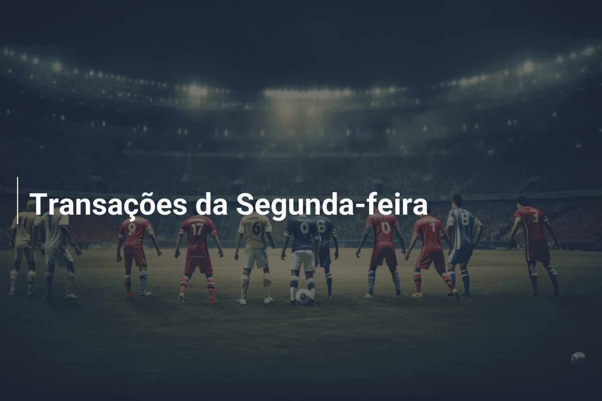 Transações da Segunda-feira