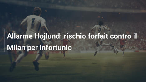 Allarme Hojlund: rischio forfait contro il Milan per infortunio