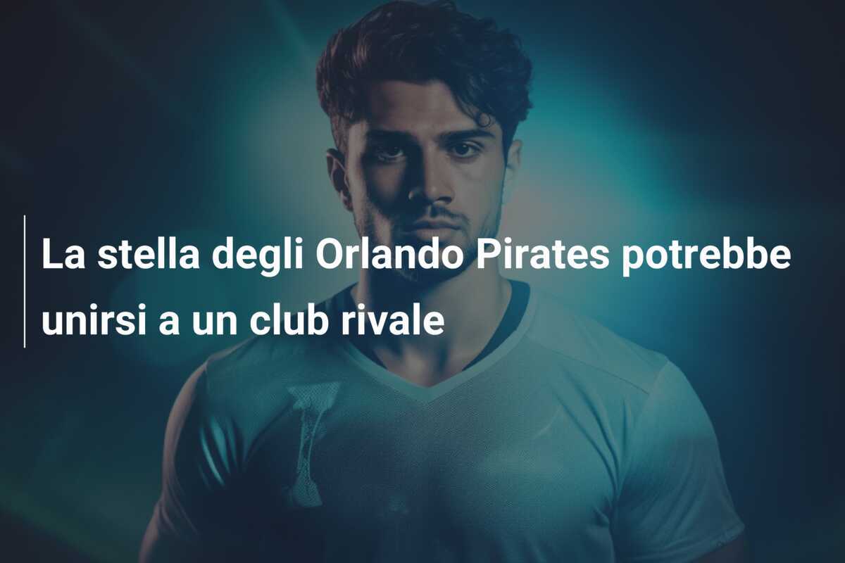 La stella degli Orlando Pirates potrebbe unirsi a un club rivale