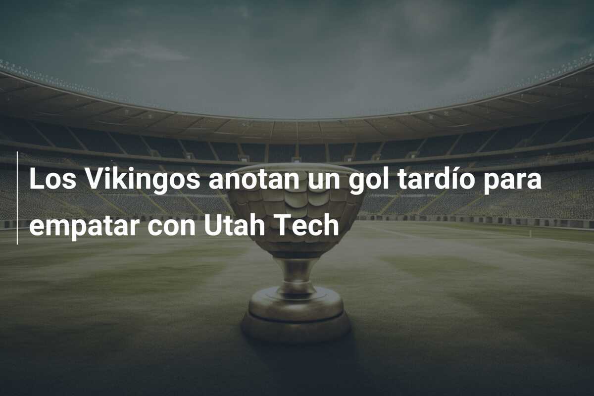 Los Vikingos anotan un gol tardío para empatar con Utah Tech