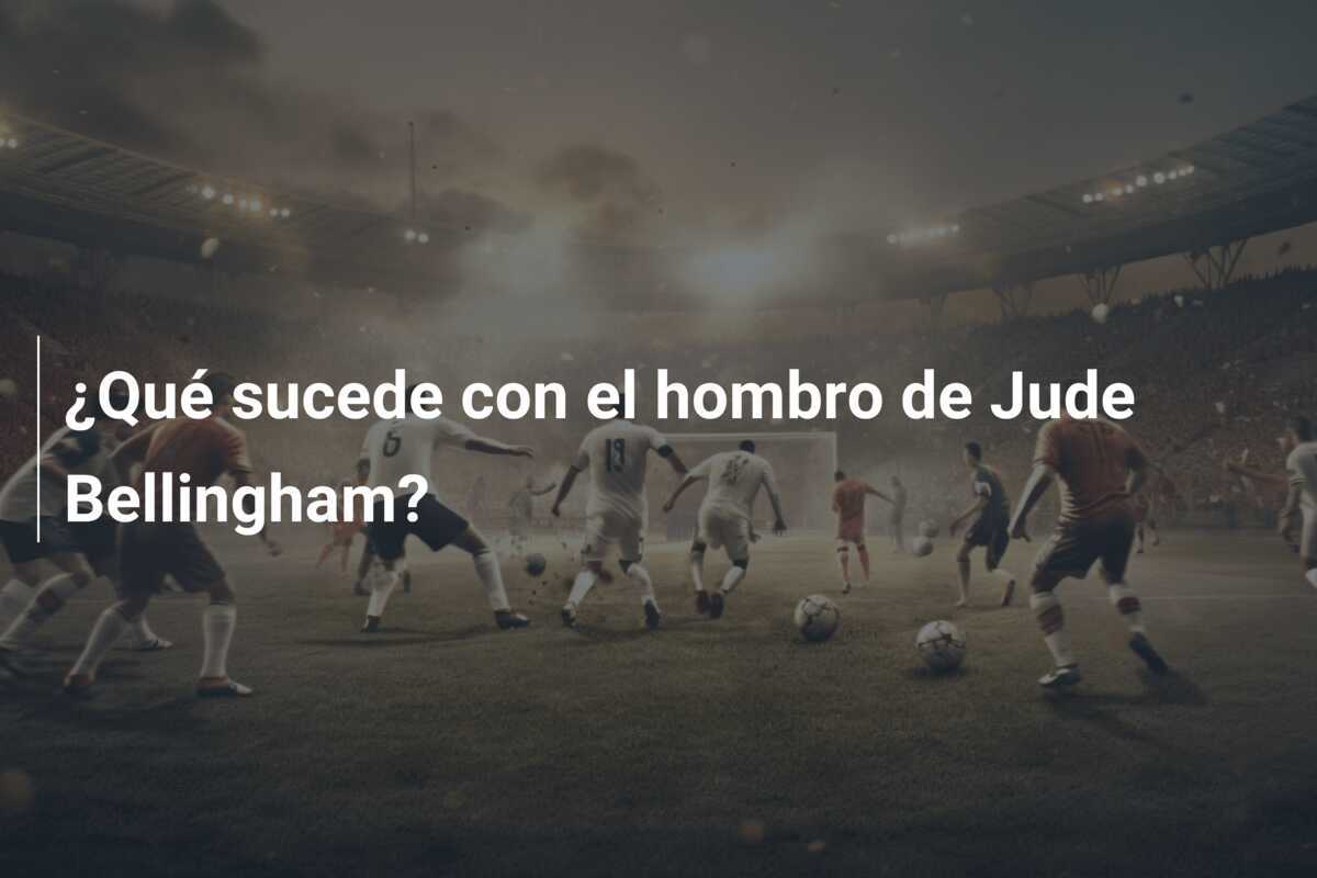 ¿Qué sucede con el hombro de Jude Bellingham?