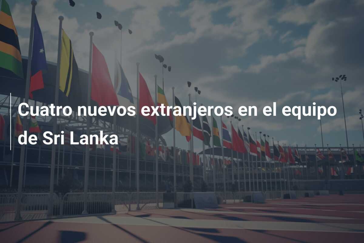 Cuatro nuevos extranjeros en el equipo de Sri Lanka