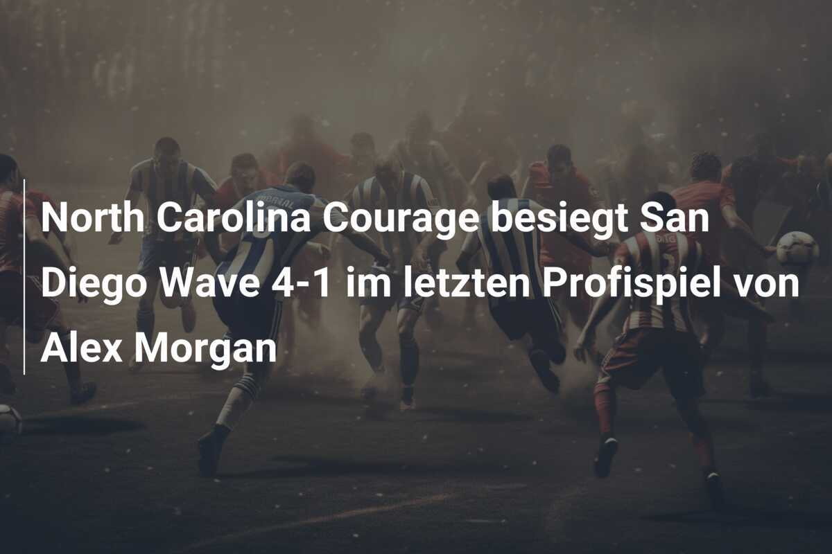 North Carolina Courage besiegt San Diego Wave 4-1 im letzten Profispiel von Alex Morgan