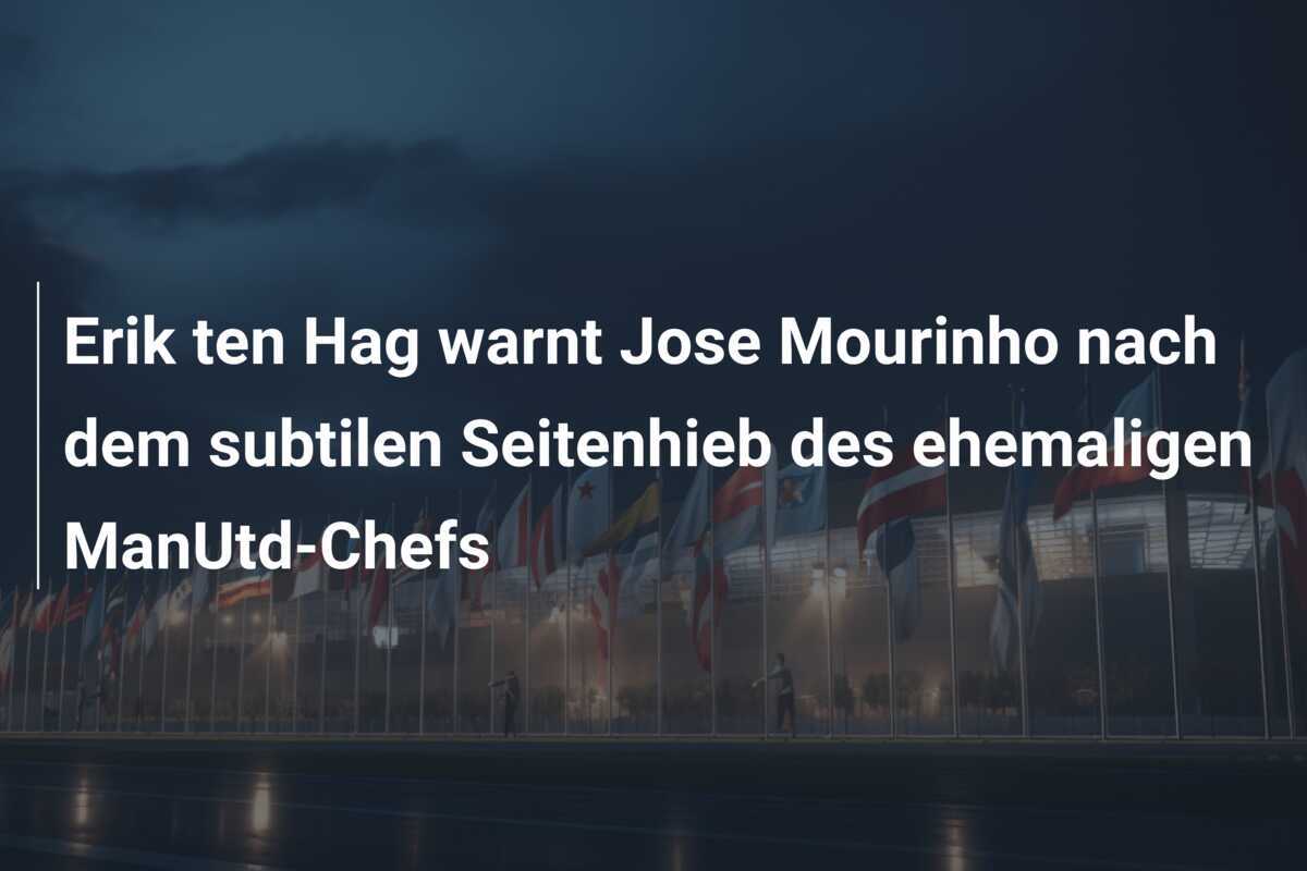 Erik ten Hag warnt Jose Mourinho nach dem subtilen Seitenhieb des ehemaligen ManUtd-Chefs
