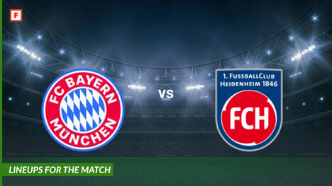 Bayern Munich gegen 1. FC Heidenheim: Aufstellungen für das Spiel