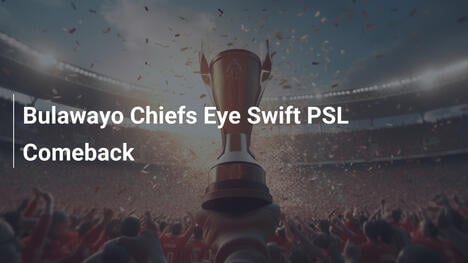Bulawayo Chiefs puntano al rapido ritorno in PSL