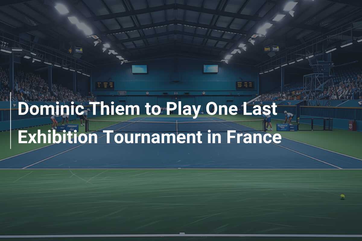 Dominic Thiem spielt eines letzten Showturniere in Frankreich