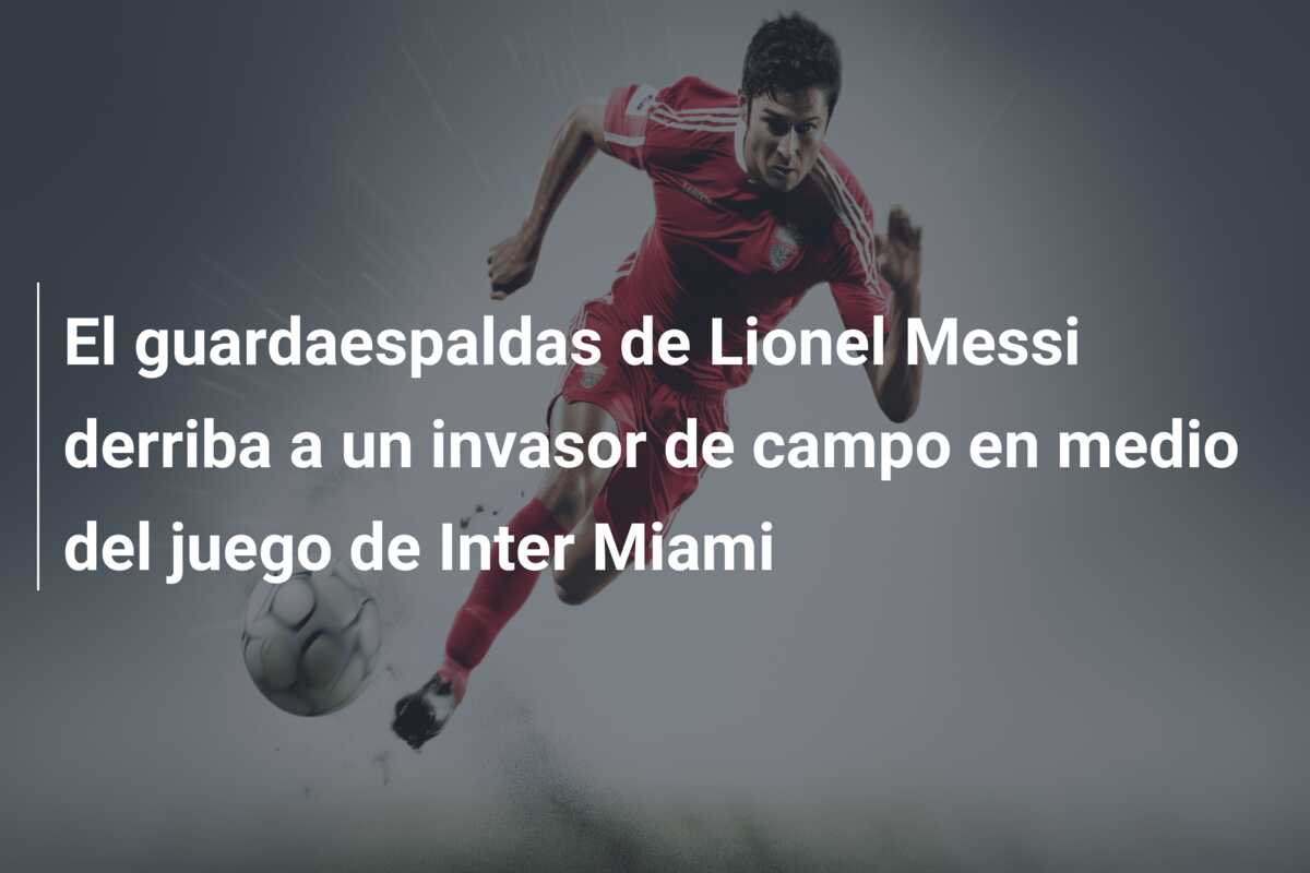 El guardaespaldas de Lionel Messi derriba a un invasor de campo en medio del juego de Inter Miami