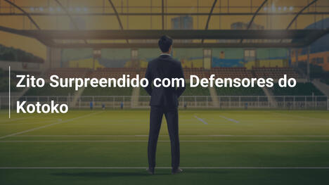 Zito Surpreendido com Defensores do Kotoko
