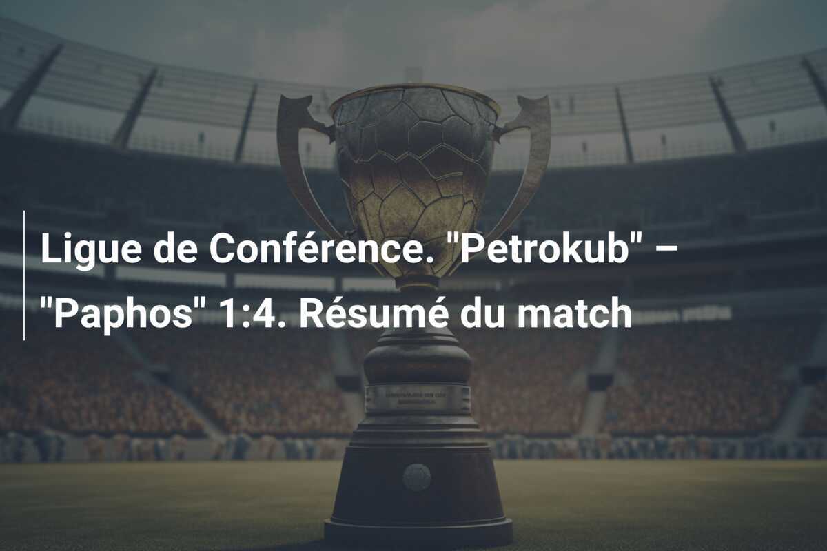 Ligue de Conférence. "Petrokub" – "Paphos" 1:4. Résumé du match