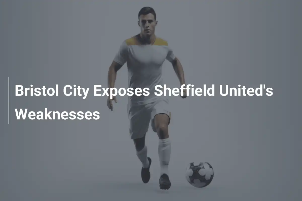 Bristol City obnaża słabości Sheffield United