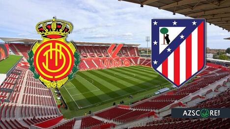 Mallorca vs Atletico Madrid: Prediction and Match Preview