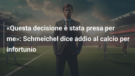 "Questa decisione è stata presa per me": Schmeichel dice addio al calcio per infortunio