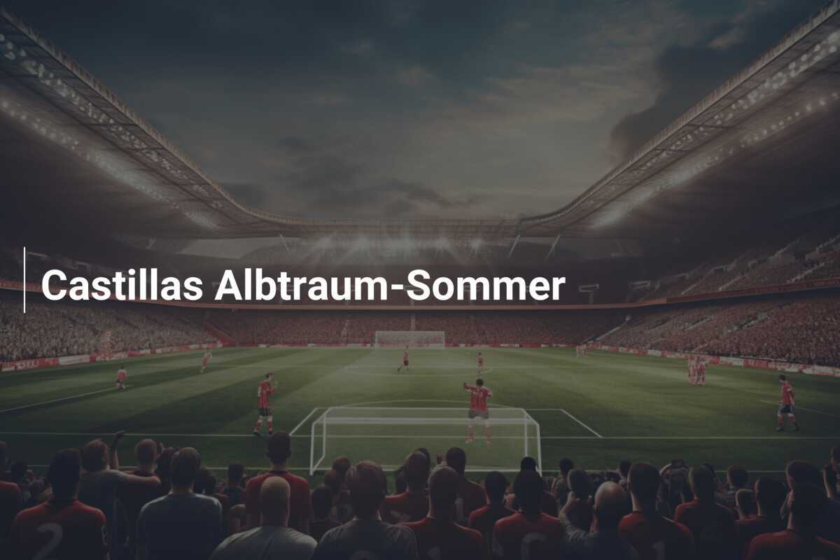 Castillas Albtraum-Sommer