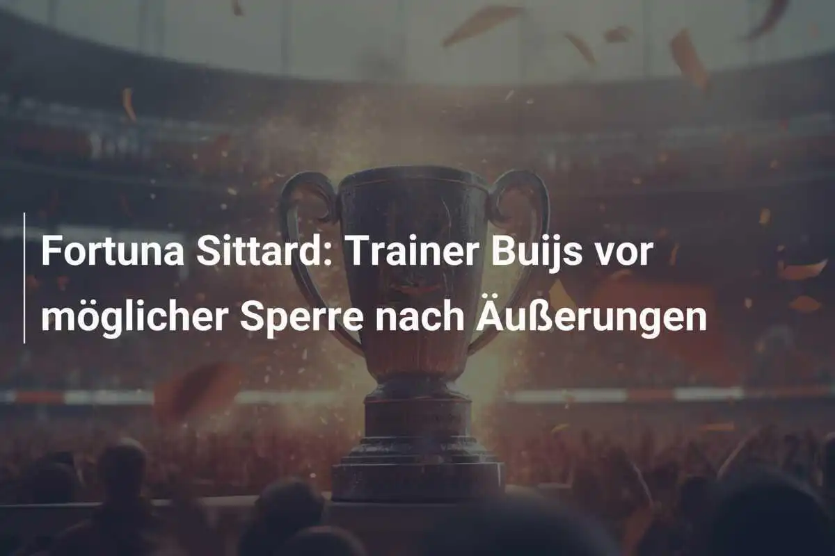 Fortuna Sittard: Trainer Buijs vor möglicher Sperre nach Äußerungen