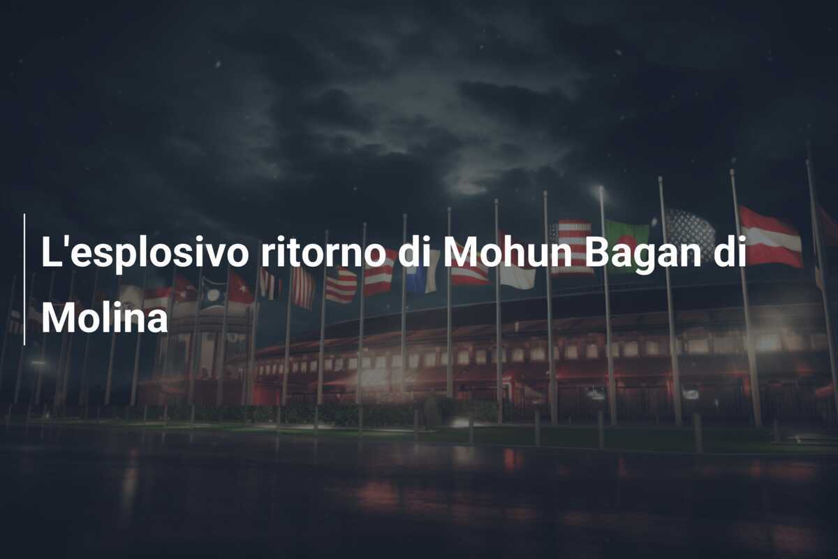 L'esplosivo ritorno di Mohun Bagan di Molina