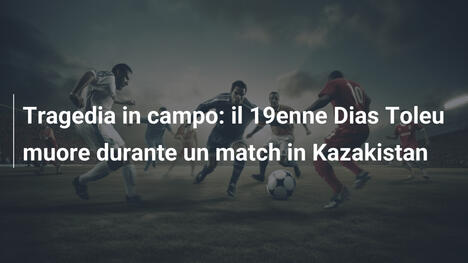 Tragedia in campo: il 19enne Dias Toleu muore durante un match in Kazakistan