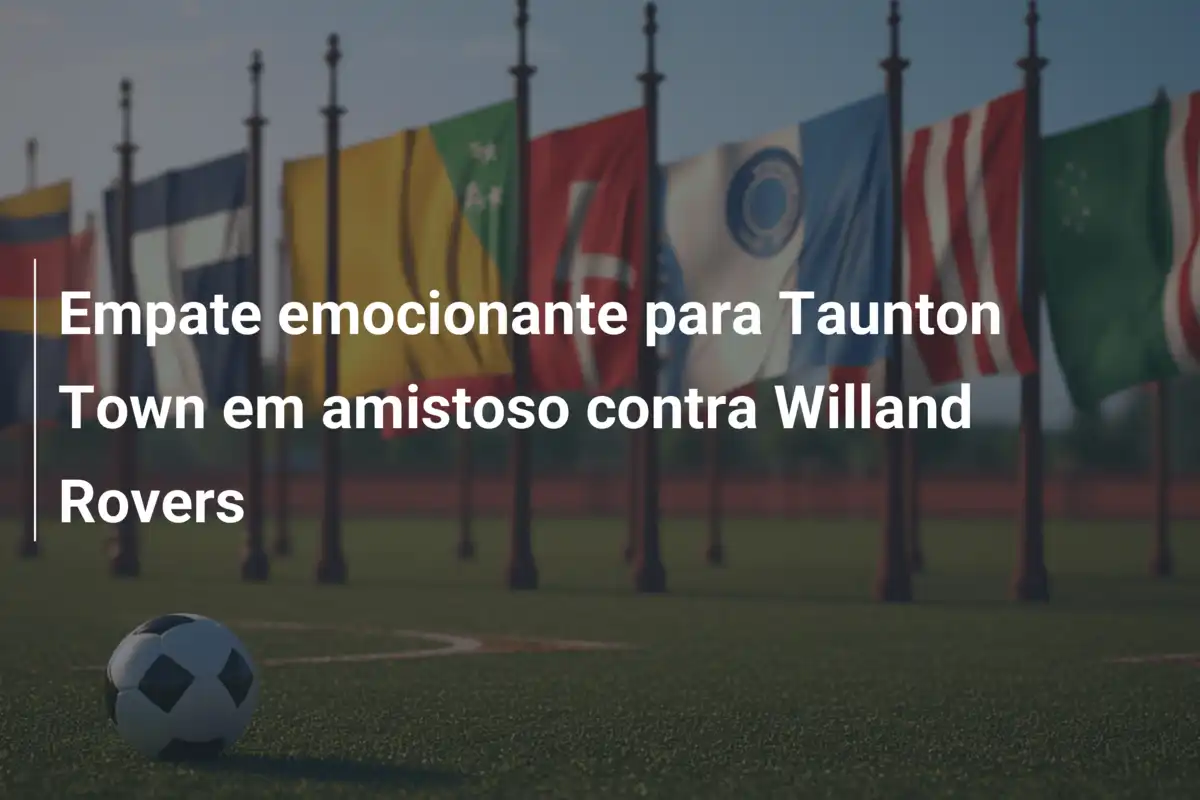 Empate emocionante para Taunton Town em amistoso contra Willand Rovers