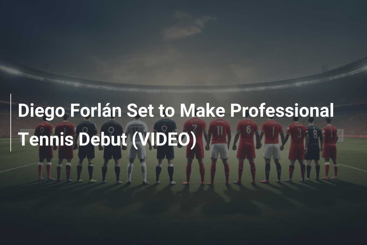 Diego Forlan to make professional tennis debut (video) - footboom1.com - News Directory 3
